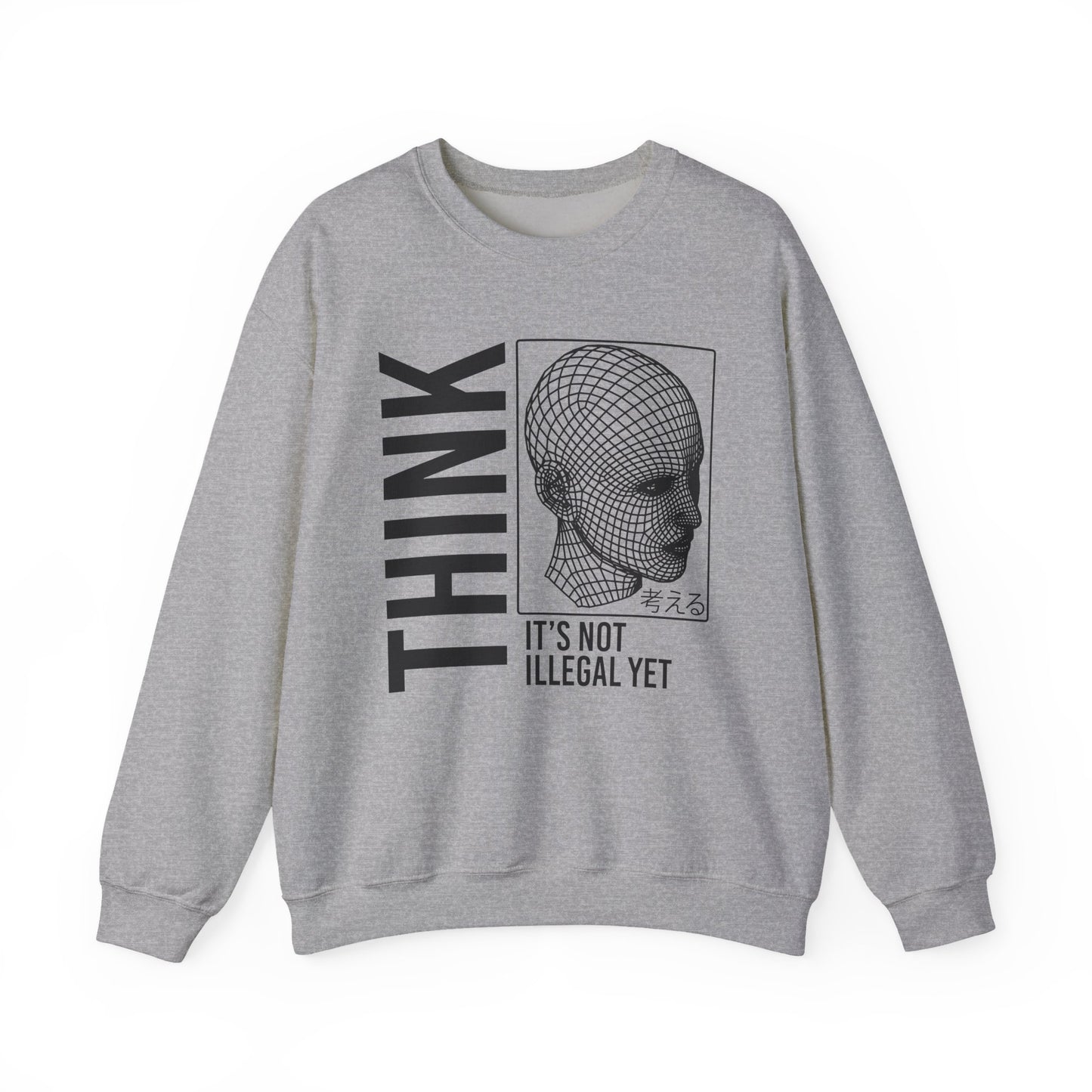 THINK It's Not Illegal Yet - Unisex Heavy Blend Sweatshirt Sweater Streetwear - Cyberpunk Vaporwave Aesthetic