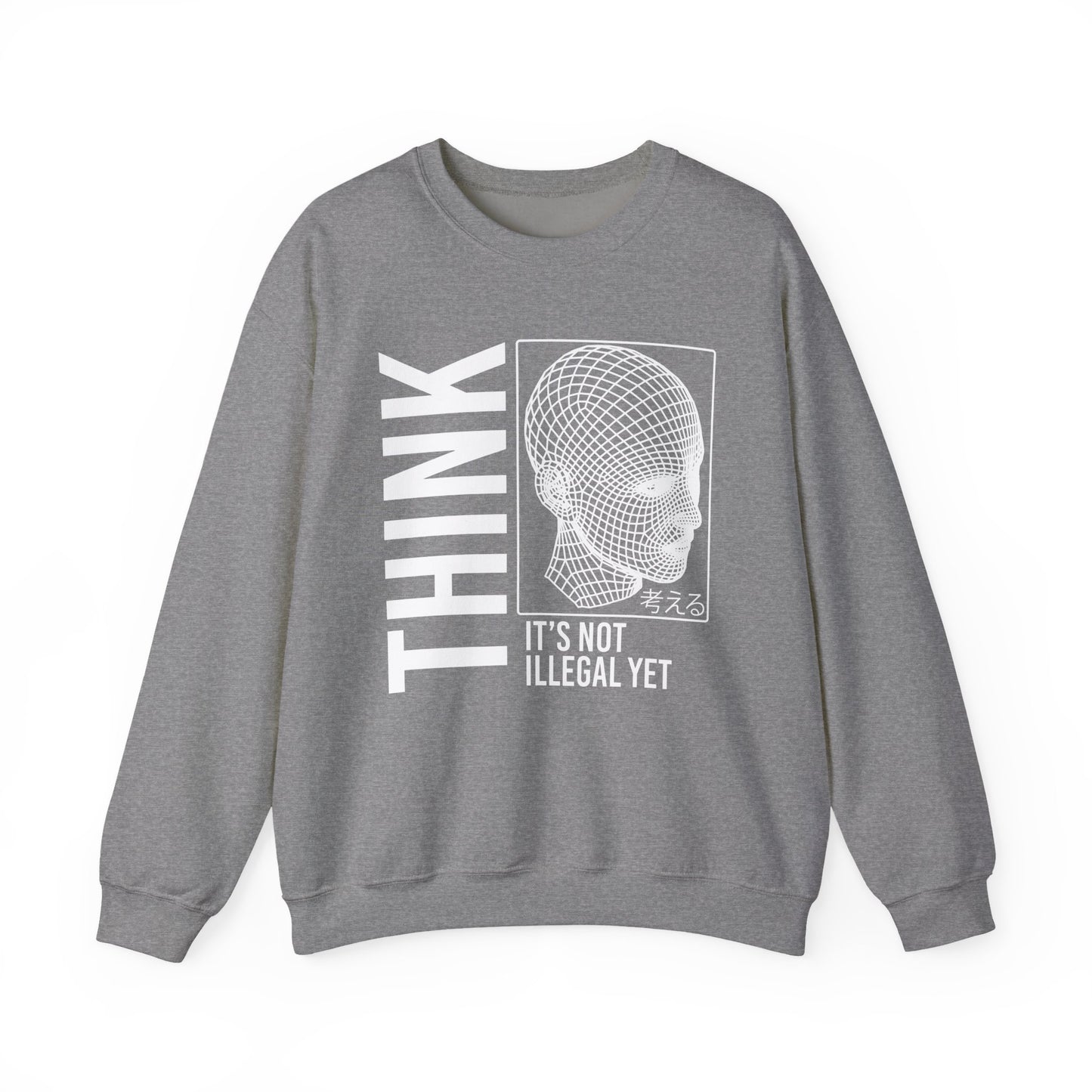 THINK It's Not Illegal Yet - Unisex Heavy Blend Sweatshirt Sweater Streetwear - Cyberpunk Vaporwave Aesthetic