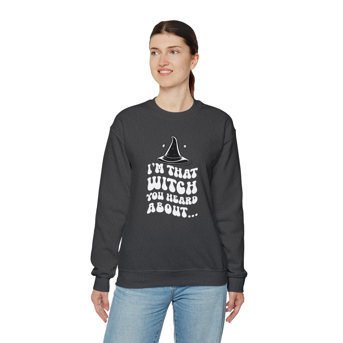 I'm That Witch You Heard About Sweatshirt | Funny Halloween Crewneck | Spooky Occult Sweater