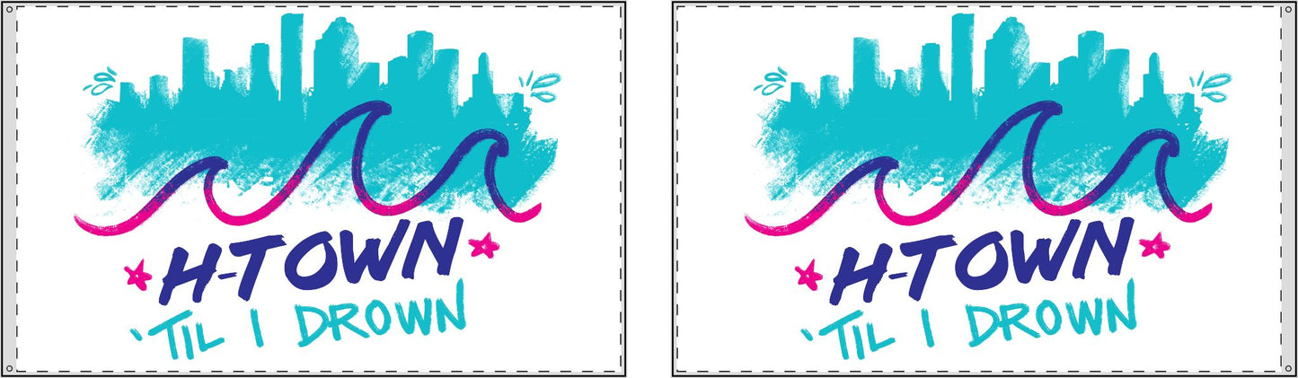 HTown Til I Drown Double Sided Flag | HTX Houston Skyline Retro Inspired | Wall & Outdoor Decor