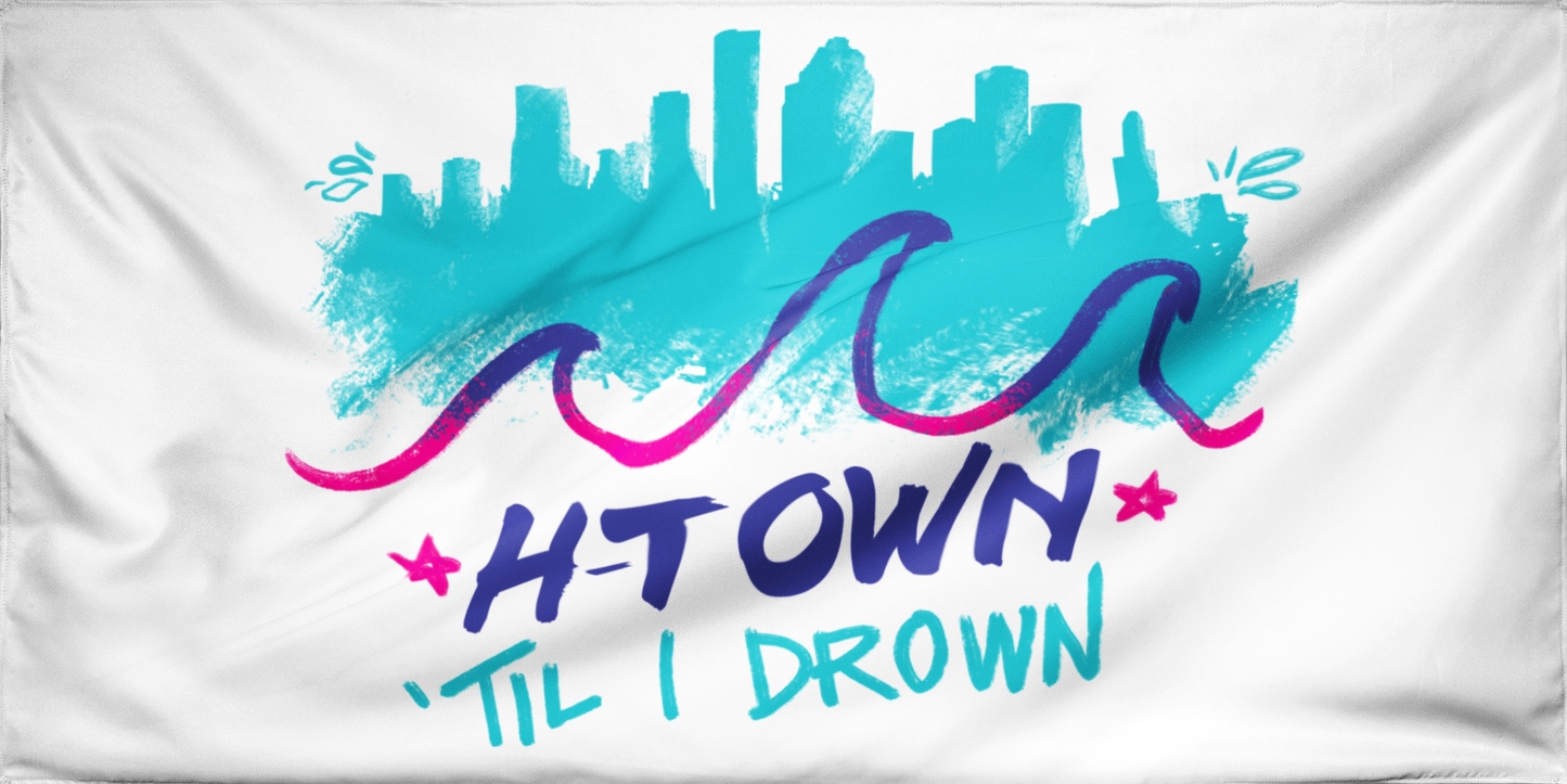 HTown Til I Drown Double Sided Flag | HTX Houston Skyline Retro Inspired | Wall & Outdoor Decor