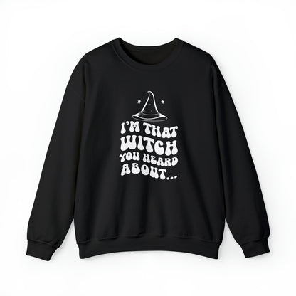 I'm That Witch You Heard About Sweatshirt | Funny Halloween Crewneck | Spooky Occult Sweater