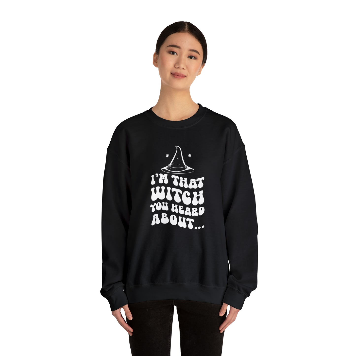 I'm That Witch You Heard About Sweatshirt | Funny Halloween Crewneck | Spooky Occult Sweater