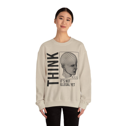 THINK It's Not Illegal Yet - Unisex Heavy Blend Sweatshirt Sweater Streetwear - Cyberpunk Vaporwave Aesthetic