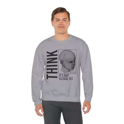 THINK It's Not Illegal Yet - Unisex Heavy Blend Sweatshirt Sweater Streetwear - Cyberpunk Vaporwave Aesthetic