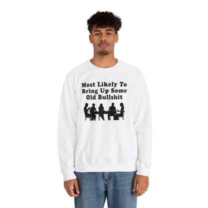 Most Likely to Bring Up B.S. Sweatshirt | Funny Holiday Crewneck | Hilarious Outcast Sweater | Family Reunion Christmas Gift Parody