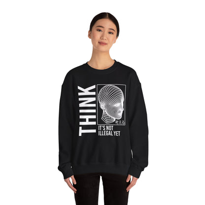 THINK It's Not Illegal Yet - Unisex Heavy Blend Sweatshirt Sweater Streetwear - Cyberpunk Vaporwave Aesthetic