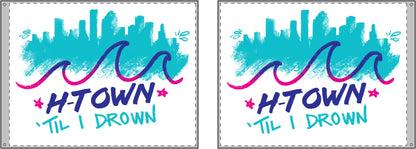 HTown Til I Drown Double Sided Flag | HTX Houston Skyline Retro Inspired | Wall & Outdoor Decor