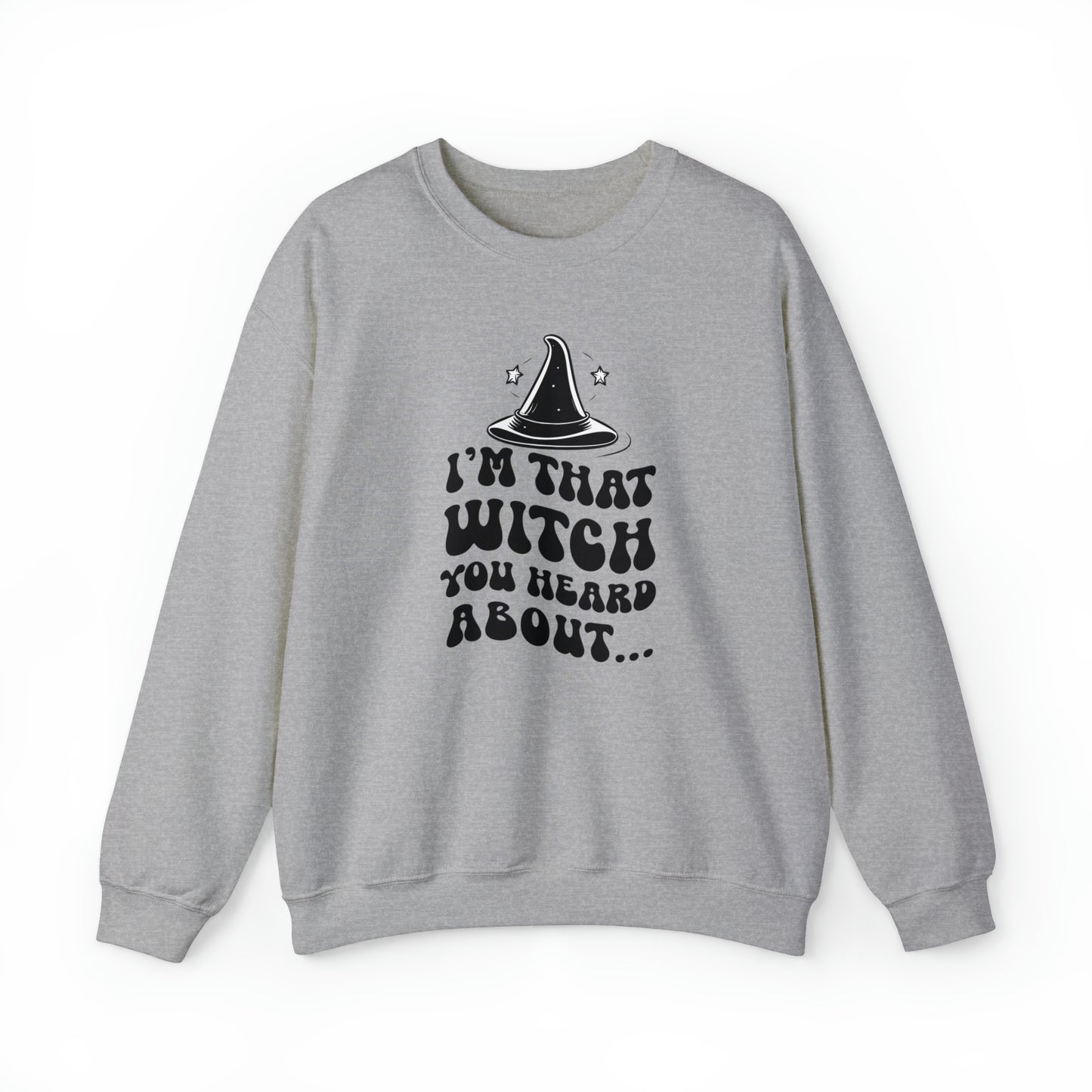 I'm That Witch You Heard About Sweatshirt | Funny Halloween Crewneck | Spooky Occult Sweater