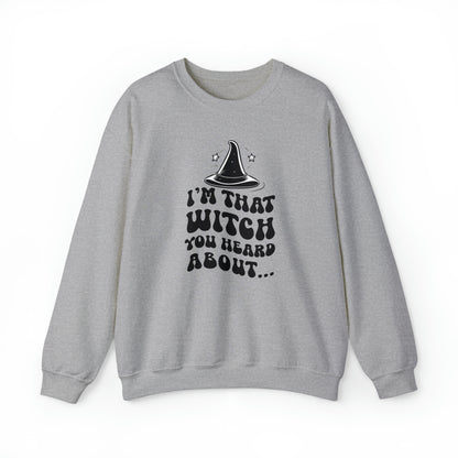 I'm That Witch You Heard About Sweatshirt | Funny Halloween Crewneck | Spooky Occult Sweater