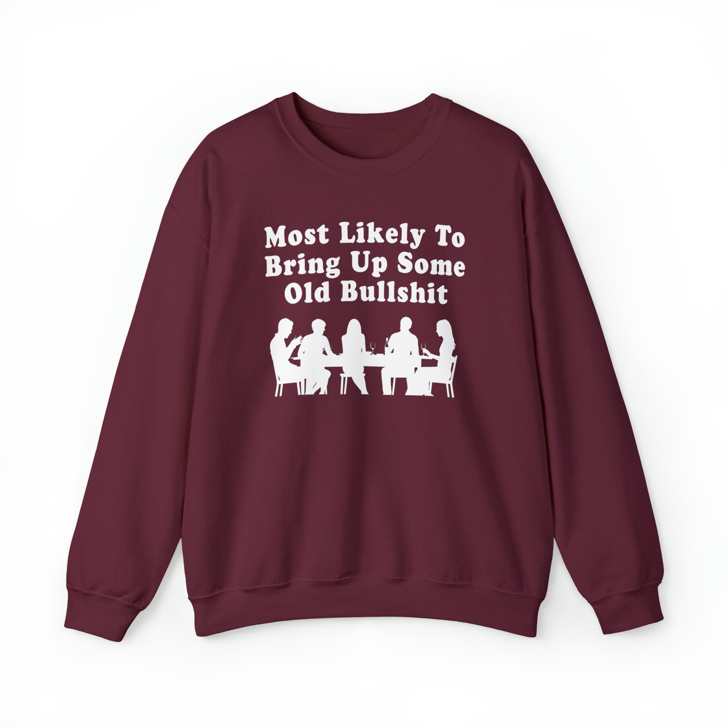 Most Likely to Bring Up B.S. Sweatshirt | Funny Holiday Crewneck | Hilarious Outcast Sweater | Family Reunion Christmas Gift Parody