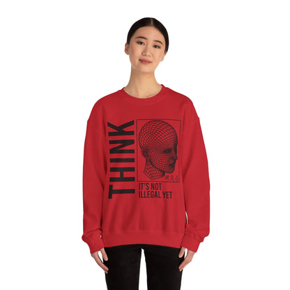 THINK It's Not Illegal Yet - Unisex Heavy Blend Sweatshirt Sweater Streetwear - Cyberpunk Vaporwave Aesthetic