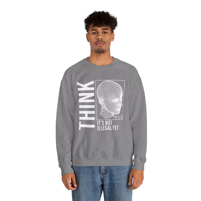 THINK It's Not Illegal Yet - Unisex Heavy Blend Sweatshirt Sweater Streetwear - Cyberpunk Vaporwave Aesthetic