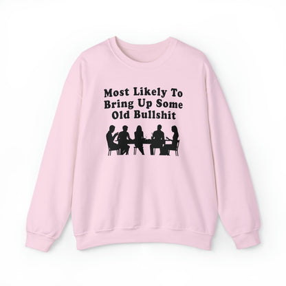 Most Likely to Bring Up B.S. Sweatshirt | Funny Holiday Crewneck | Hilarious Outcast Sweater | Family Reunion Christmas Gift Parody