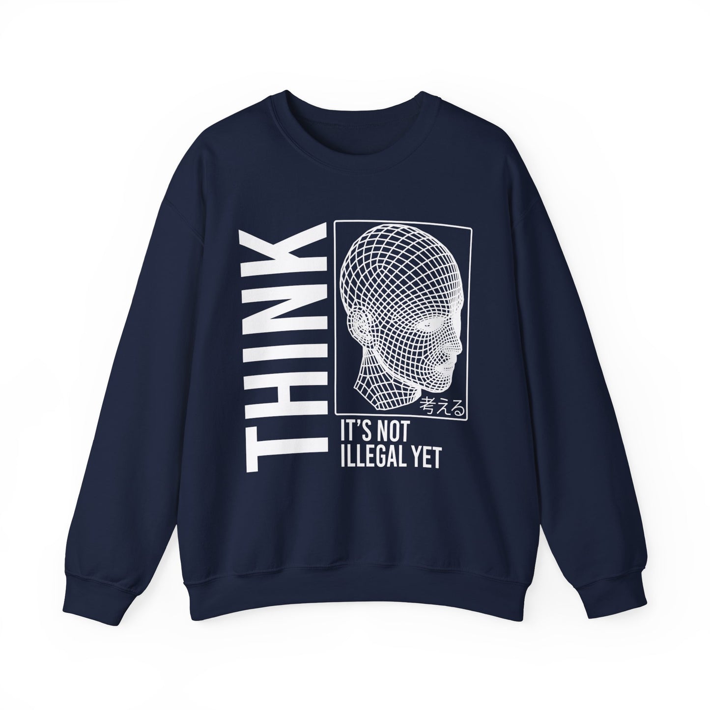 THINK It's Not Illegal Yet - Unisex Heavy Blend Sweatshirt Sweater Streetwear - Cyberpunk Vaporwave Aesthetic