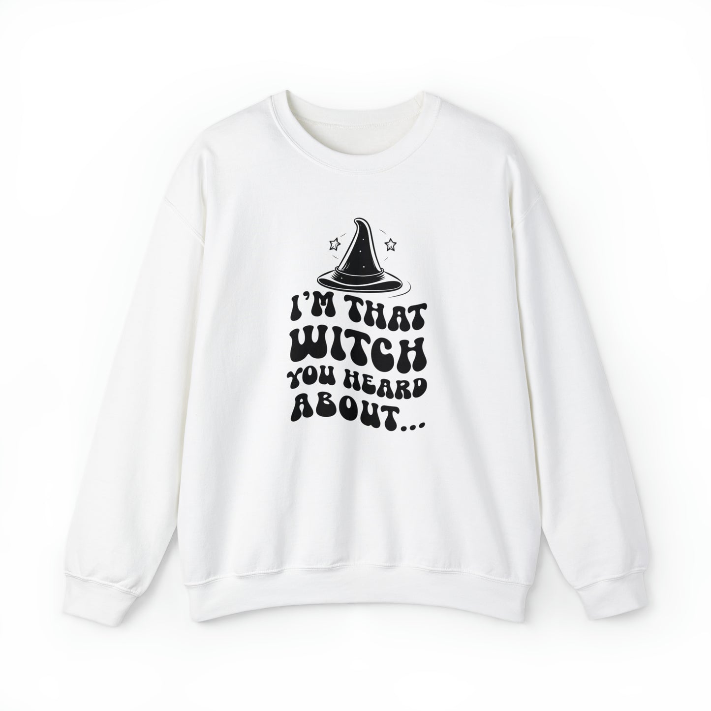 I'm That Witch You Heard About Sweatshirt | Funny Halloween Crewneck | Spooky Occult Sweater