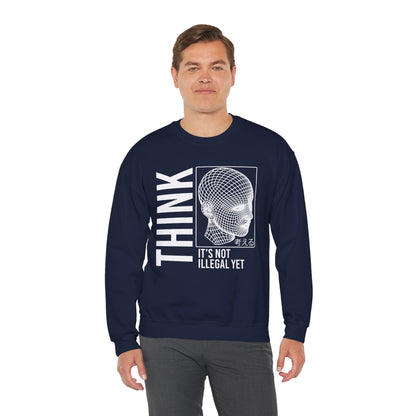 THINK It's Not Illegal Yet - Unisex Heavy Blend Sweatshirt Sweater Streetwear - Cyberpunk Vaporwave Aesthetic