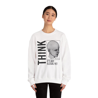 THINK It's Not Illegal Yet - Unisex Heavy Blend Sweatshirt Sweater Streetwear - Cyberpunk Vaporwave Aesthetic