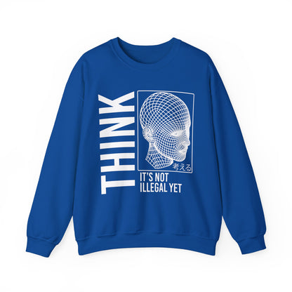 THINK It's Not Illegal Yet - Unisex Heavy Blend Sweatshirt Sweater Streetwear - Cyberpunk Vaporwave Aesthetic