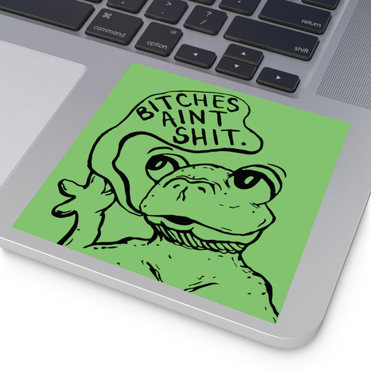 B*tches Ain't... Frog Sticker | Funny Frog Meme Vinyl Sticker