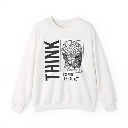 THINK It's Not Illegal Yet - Unisex Heavy Blend Sweatshirt Sweater Streetwear - Cyberpunk Vaporwave Aesthetic