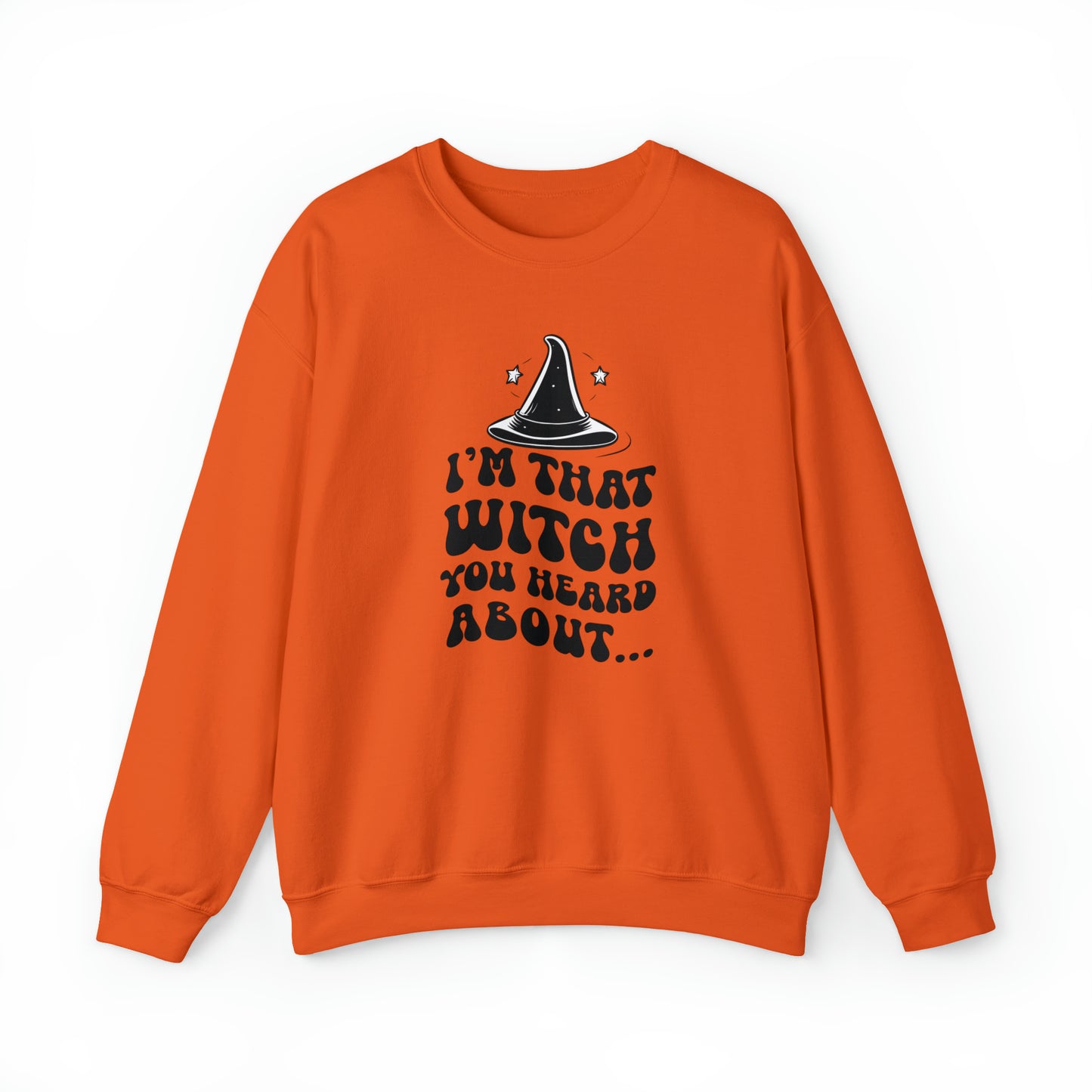 I'm That Witch You Heard About Sweatshirt | Funny Halloween Crewneck | Spooky Occult Sweater