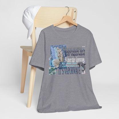 Vaporwave Isn't Just Vaporwave T-Shirt - Retro Meme Aesthetic