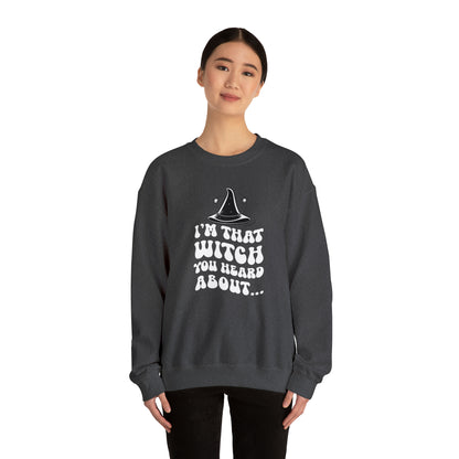 I'm That Witch You Heard About Sweatshirt | Funny Halloween Crewneck | Spooky Occult Sweater