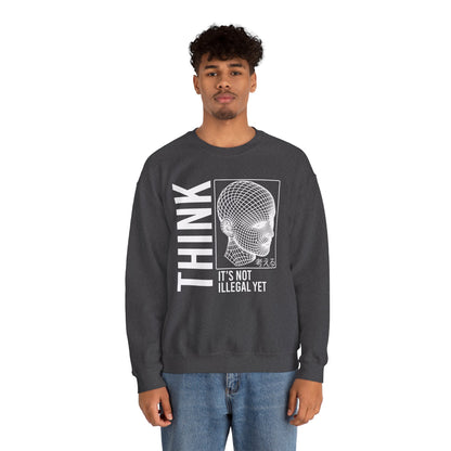 THINK It's Not Illegal Yet - Unisex Heavy Blend Sweatshirt Sweater Streetwear - Cyberpunk Vaporwave Aesthetic