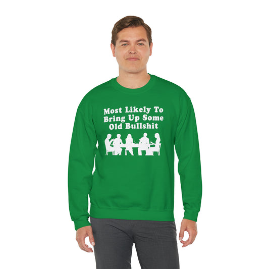 Most Likely to Bring Up B.S. Sweatshirt | Funny Holiday Crewneck | Hilarious Outcast Sweater | Family Reunion Christmas Gift Parody