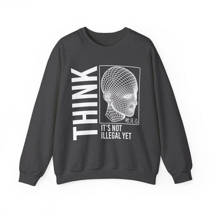 THINK It's Not Illegal Yet - Unisex Heavy Blend Sweatshirt Sweater Streetwear - Cyberpunk Vaporwave Aesthetic