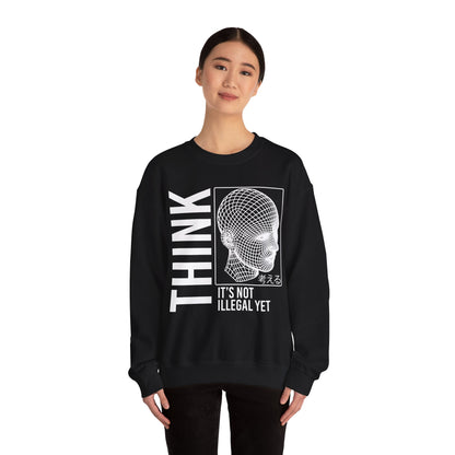 THINK It's Not Illegal Yet - Unisex Heavy Blend Sweatshirt Sweater Streetwear - Cyberpunk Vaporwave Aesthetic