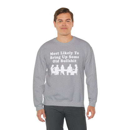 Most Likely to Bring Up B.S. Sweatshirt | Funny Holiday Crewneck | Hilarious Outcast Sweater | Family Reunion Christmas Gift Parody