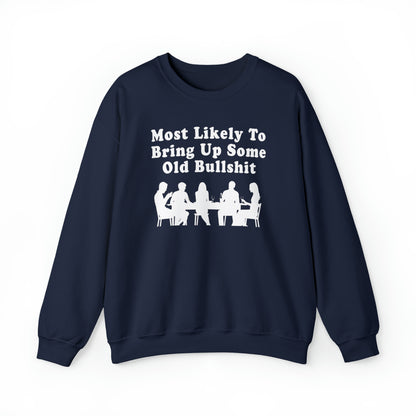 Most Likely to Bring Up B.S. Sweatshirt | Funny Holiday Crewneck | Hilarious Outcast Sweater | Family Reunion Christmas Gift Parody