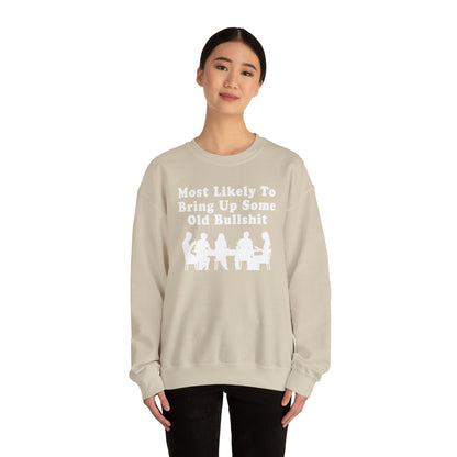 Most Likely to Bring Up B.S. Sweatshirt | Funny Holiday Crewneck | Hilarious Outcast Sweater | Family Reunion Christmas Gift Parody