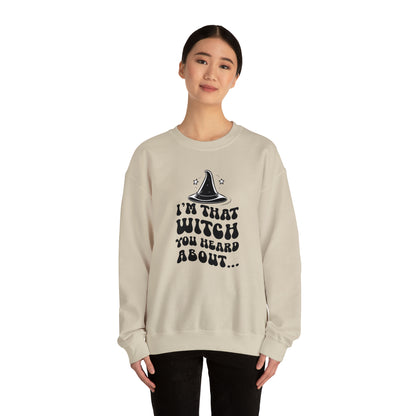 I'm That Witch You Heard About Sweatshirt | Funny Halloween Crewneck | Spooky Occult Sweater