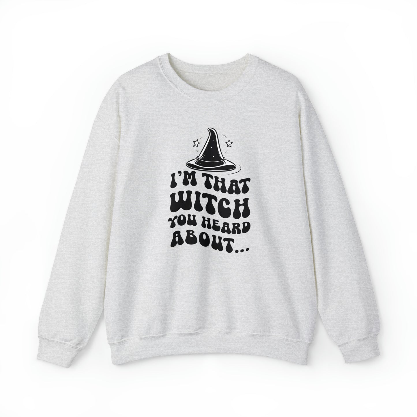 I'm That Witch You Heard About Sweatshirt | Funny Halloween Crewneck | Spooky Occult Sweater