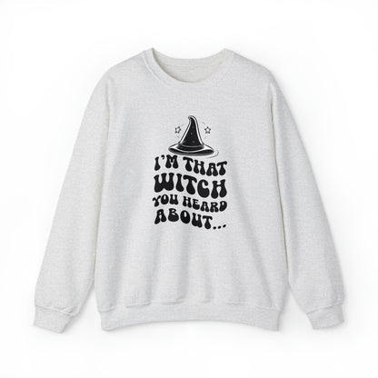 I'm That Witch You Heard About Sweatshirt | Funny Halloween Crewneck | Spooky Occult Sweater