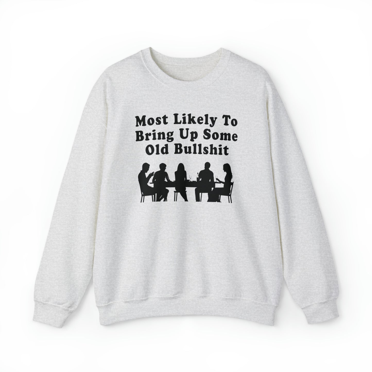 Most Likely to Bring Up B.S. Sweatshirt | Funny Holiday Crewneck | Hilarious Outcast Sweater | Family Reunion Christmas Gift Parody