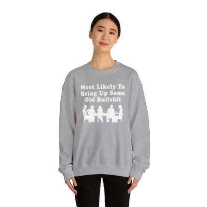 Most Likely to Bring Up B.S. Sweatshirt | Funny Holiday Crewneck | Hilarious Outcast Sweater | Family Reunion Christmas Gift Parody