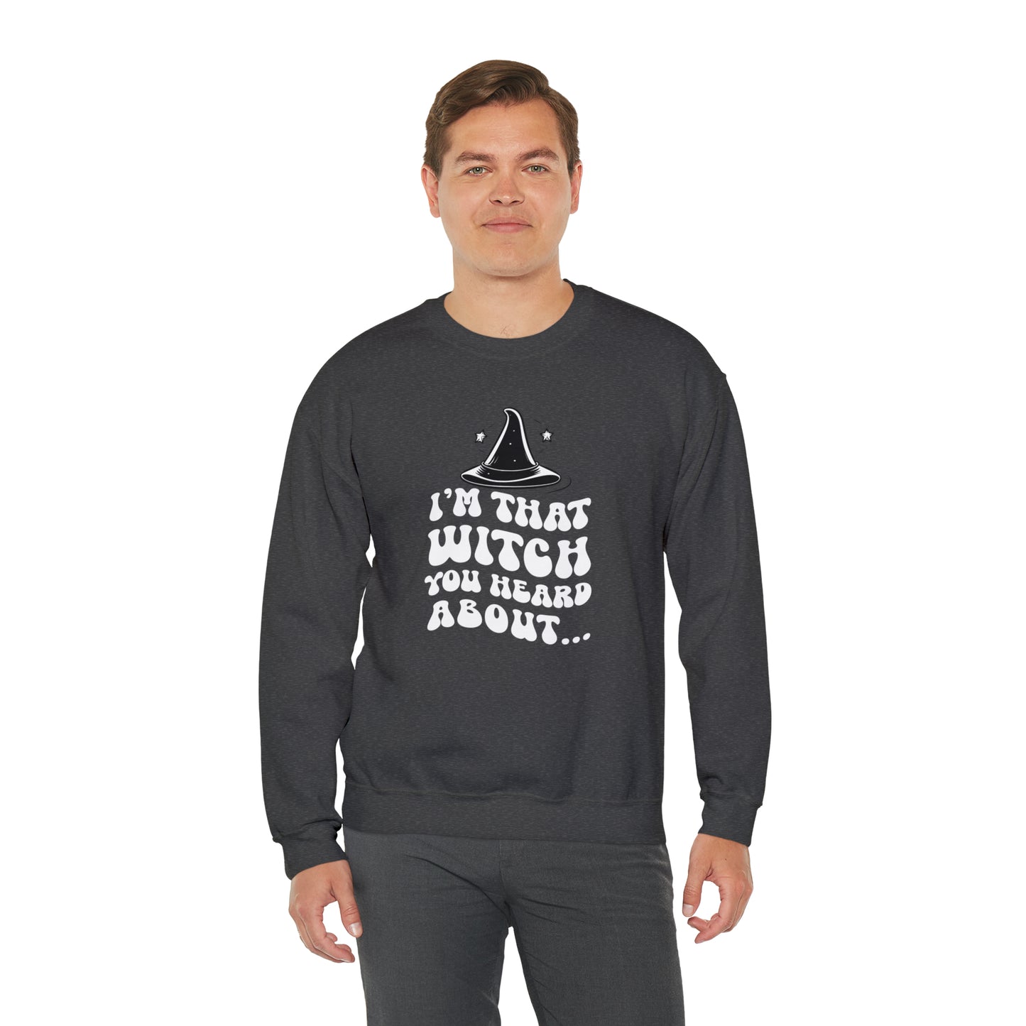 I'm That Witch You Heard About Sweatshirt | Funny Halloween Crewneck | Spooky Occult Sweater