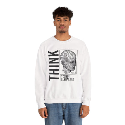 THINK It's Not Illegal Yet - Unisex Heavy Blend Sweatshirt Sweater Streetwear - Cyberpunk Vaporwave Aesthetic