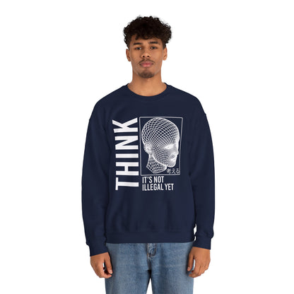 THINK It's Not Illegal Yet - Unisex Heavy Blend Sweatshirt Sweater Streetwear - Cyberpunk Vaporwave Aesthetic