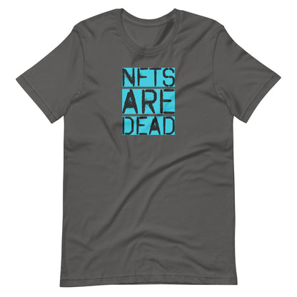 NFTs are Dead Shirt | Non Fungible Token Cryptocurrency Unisex Tee