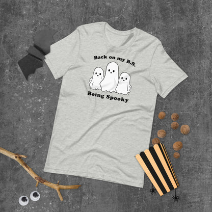 Back on my B.S. Being Spooky Funny Halloween Unisex Tee | Punny All Hallows Eve Ghost Shirt