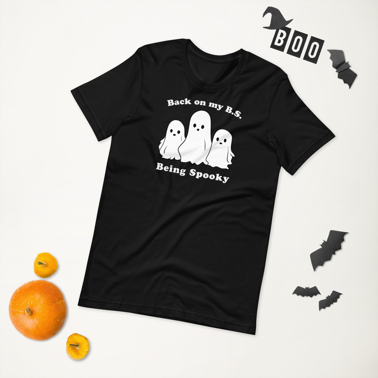 Back on my B.S. Being Spooky Funny Halloween Unisex Tee | Punny All Hallows Eve Ghost Shirt