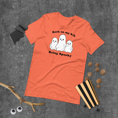 Back on my B.S. Being Spooky Funny Halloween Unisex Tee | Punny All Hallows Eve Ghost Shirt