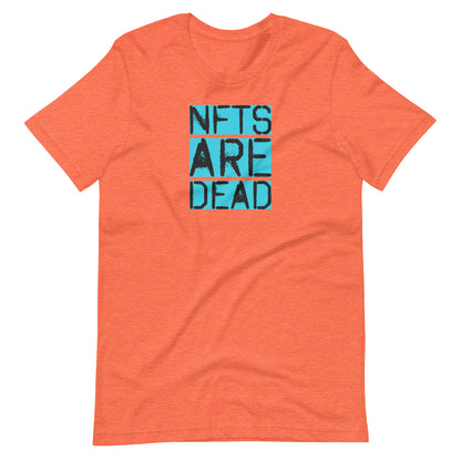 NFTs are Dead Shirt | Non Fungible Token Cryptocurrency Unisex Tee