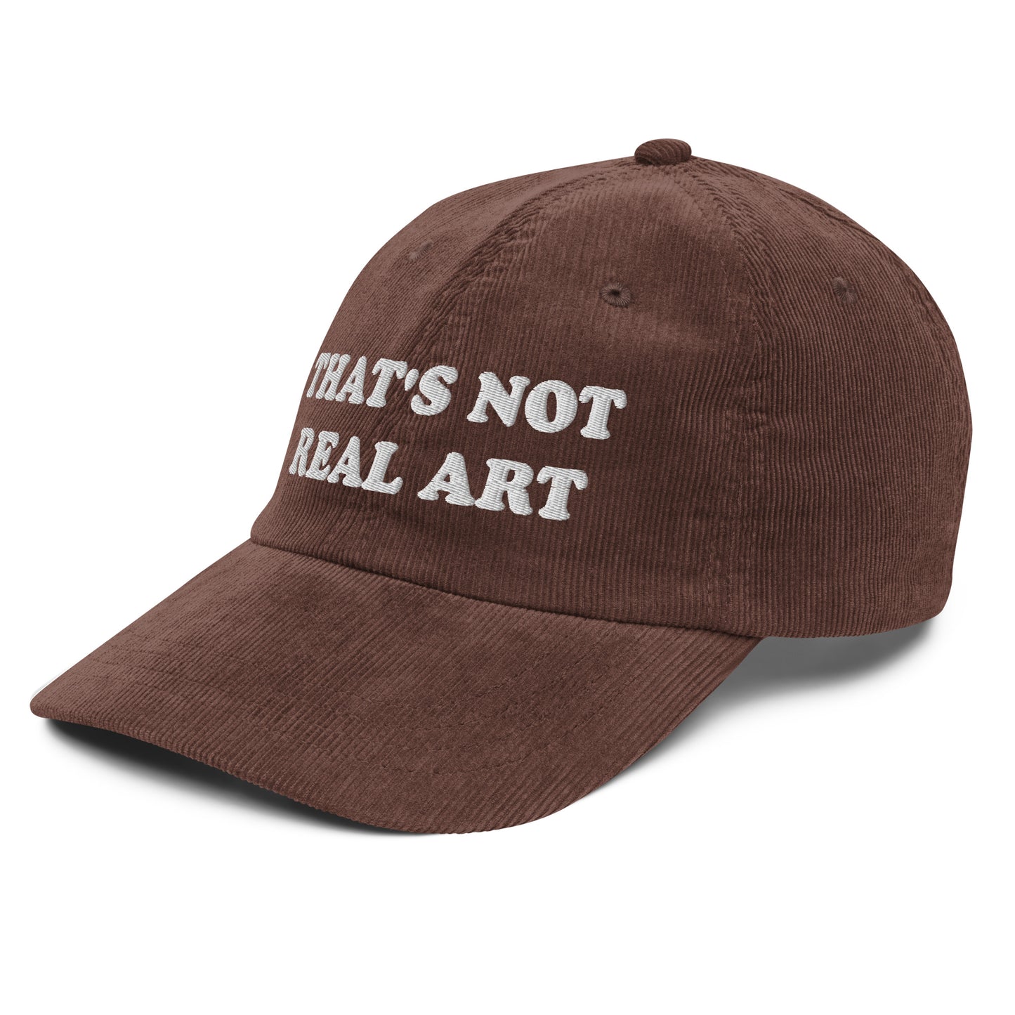 That's Not Real Art Corduroy Hat | Funny Parody Artist Critic Cap