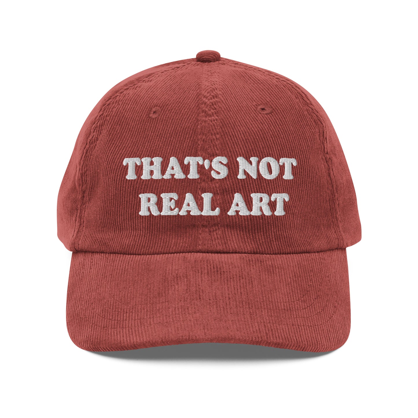 That's Not Real Art Corduroy Hat | Funny Parody Artist Critic Cap